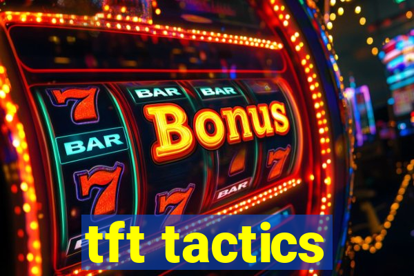 tft tactics